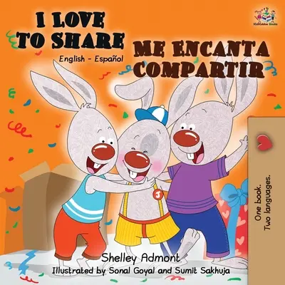 J'aime partager Me Encanta Compartir : Livre bilingue anglais-espagnol - I Love to Share Me Encanta Compartir: English Spanish Bilingual Book