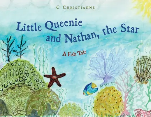 La petite Queenie et Nathan, l'étoile : Un conte de poisson - Little Queenie and Nathan, the Star: A Fish Tale