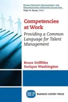 Les compétences au travail : Un langage commun pour la gestion des talents - Competencies at Work: Providing a Common Language for Talent Management