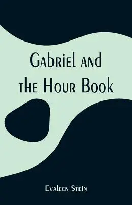 Gabriel et le livre des heures - Gabriel and the Hour Book