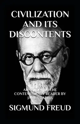 La civilisation et ses malaises : Adaptation pour le lecteur contemporain - Civilization and Its Discontents: Adapted for the Contemporary Reader