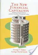 Les nouveaux capitalistes financiers : Kohlberg Kravis Roberts et la création de valeur pour l'entreprise - The New Financial Capitalists: Kohlberg Kravis Roberts and the Creation of Corporate Value