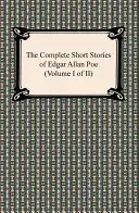 Les nouvelles complètes d'Edgar Allan Poe (Volume I de II) - The Complete Short Stories of Edgar Allan Poe (Volume I of II)