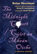 La Cour de minuit/Cuirt an Mhean Oiche : Une édition critique - Midnight Court/Cuirt an Mhean Oiche: A Critical Edition