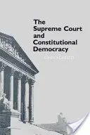 La Cour suprême et la démocratie constitutionnelle - The Supreme Court and Constitutional Democracy