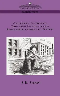 Édition pour enfants d'incidents touchants et de réponses remarquables à la prière - Children's Edition of Touching Incidents and Remarkable Answers to Prayer