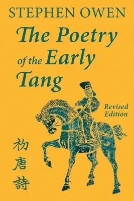 La poésie du début des Tang - The Poetry of the Early Tang