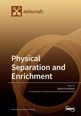 Séparation physique et enrichissement - Physical Separation and Enrichment