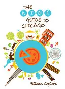 Guide de Chicago pour les enfants - Kid's Guide to Chicago