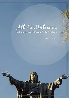 Tous sont les bienvenus : La prestation de services inclusifs dans les écoles catholiques - All Are Welcome: Inclusive Service Delivery in Catholic Schools