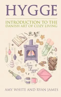 Hygge : Introduction à l'art danois de la vie douillette (Série Hygge) (Volume 1) - Hygge: Introduction to The Danish Art of Cozy Living (Hygge Series) (Volume 1)