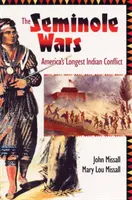 Les guerres séminoles : le plus long conflit indien d'Amérique - The Seminole Wars: America's Longest Indian Conflict