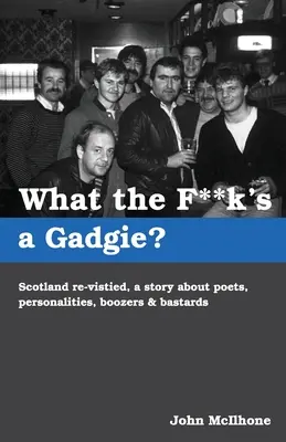 Qu'est-ce qu'un Gadgie ? - What the F**k's a Gadgie?