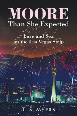 Plus que ce qu'elle attendait : Amour et sexe sur le Strip de Las Vegas - Moore Than She Expected: Love and Sex on the Las Vegas Strip