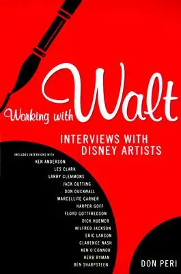 Travailler avec Walt : entretiens avec des artistes de Disney - Working with Walt: Interviews with Disney Artists