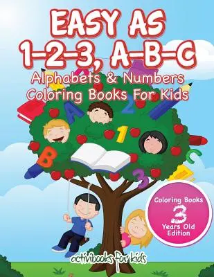 Facile comme 1-2-3, A-B-C : Livre de coloriage Alphabets et Chiffres pour les enfants - Livres de coloriage pour les enfants de 3 ans - Easy As 1-2-3, A-B-C: Alphabets & Numbers Coloring Books For Kids - Coloring Books 3 Years Old Edition