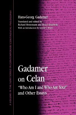 Gadamer sur Celan : qui suis-je et qui es-tu ? et autres essais - Gadamer on Celan: who Am I and Who Are You? and Other Essays