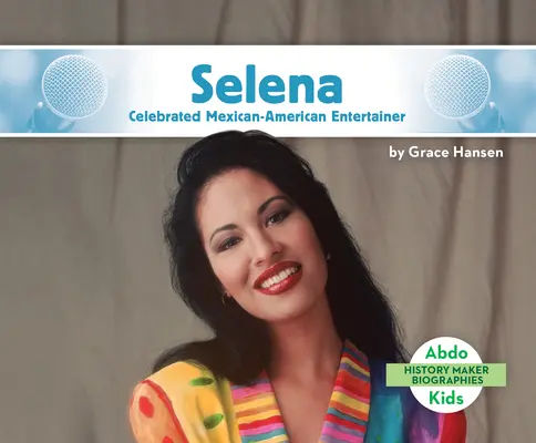 Selena : artiste mexicaine-américaine célèbre - Selena: Celebrated Mexican-American Entertainer