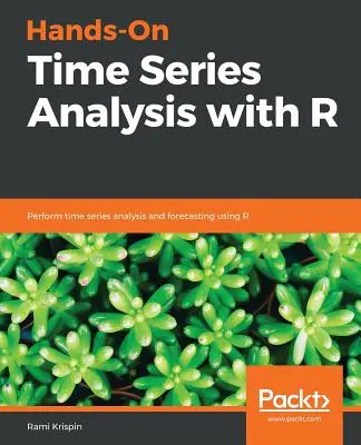 Analyse de séries temporelles avec R - Hands-On Time Series Analysis with R