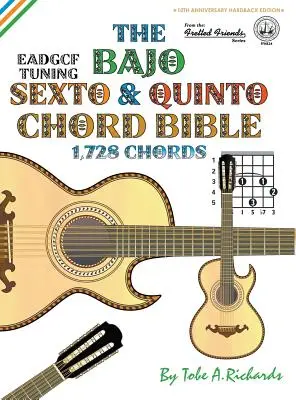 La bible des accords du luth Bajo Sexto & Quinto : Accordage standard EADGCF & ADGCF 1,728 accords - The Bajo Sexto & Quinto Chord Bible: EADGCF & ADGCF Standard Tuings 1,728 Chords