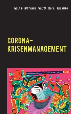 Corona-Krisenmanagement : Erfahrungen Globale des Pandemiemanagements mit Bestpraktiken und Corona-Glossar (Expériences globales de gestion des pandémies avec Bestpraktiken et Corona-Glossar) - Corona-Krisenmanagement: Globale Erfahrungen des Pandemiemanagements mit Bestpraktiken und Corona-Glossar