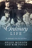 Pas de vie ordinaire : Une autobiographie d'Helen Mar Carter Monson - No Ordinary Life: An Autobiography of Helen Mar Carter Monson