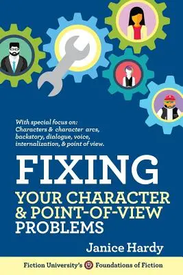 Les problèmes de personnages et de points de vue : Réviser son roman : Livre 1 - Fixing Your Character and Point of View Problems: Revising Your Novel: Book One