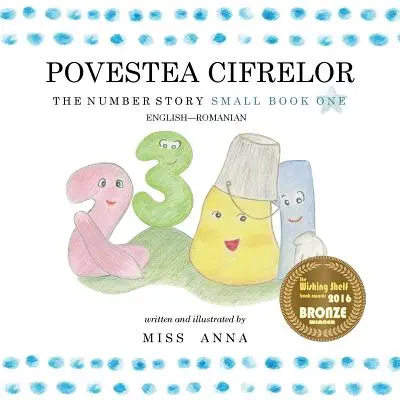 The Number Story 1 POVESTEA NUMERELOR : Small Book One Anglais-Roumain - The Number Story 1 POVESTEA NUMERELOR: Small Book One English-Romanian