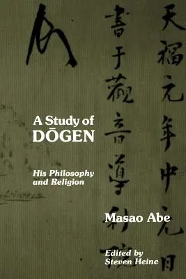 Une étude de Dogen : sa philosophie et sa religion - A Study of Dogen: His Philosophy and Religion