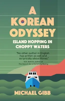 Une odyssée coréenne : Une odyssée coréenne : la traversée des îles en eaux troubles - A Korean Odyssey: Island Hopping in Choppy Waters