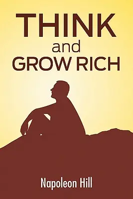 Pensez et devenez riche : le secret de la richesse mis à jour pour le 21e siècle - Think And Grow Rich: The Secret To Wealth Updated For The 21St Century