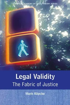 La validité juridique : L'étoffe de la justice - Legal Validity: The Fabric of Justice