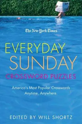Les mots croisés du New York Times Everyday Sunday : Les mots croisés les plus populaires d'Amérique, à tout moment et en tout lieu - The New York Times Everyday Sunday Crossword Puzzles: America's Most Popular Crosswords Anytime, Anywhere