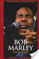 Bob Marley : Une biographie - Bob Marley: A Biography
