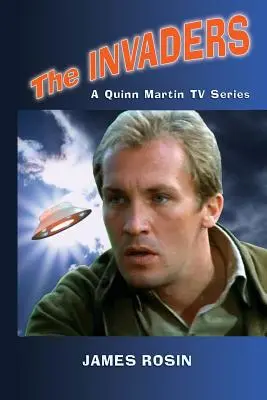 Les envahisseurs : Une série télévisée de Quinn Martin (édition révisée) - The Invaders: A Quinn Martin Tv Series (Revised Edition)