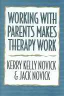 Travailler avec les parents, c'est faire fonctionner la thérapie - Working with Parents Makes Therapy Work