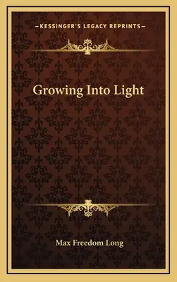 Grandir dans la lumière - Growing Into Light