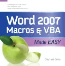 Macros et VBA dans Word 2007 : un jeu d'enfant - Word 2007 Macros & VBA Made Easy