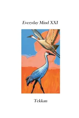 L'esprit du jour XXI - Everyday Mind XXI