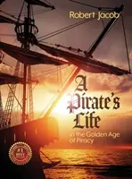 La vie d'un pirate à l'âge d'or de la piraterie - A Pirate's Life in the Golden Age of Piracy