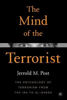 L'esprit du terroriste : La psychologie du terrorisme, de l'IRA à Al-Qaida - The Mind of the Terrorist: The Psychology of Terrorism from the IRA to Al-Qaeda