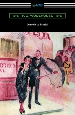 La vie de Psmith - Leave it to Psmith