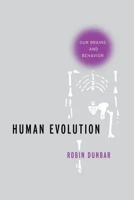 L'évolution humaine : Notre cerveau et notre comportement - Human Evolution: Our Brains and Behavior