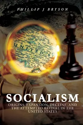 Le socialisme : Origines, expansion, déclin et tentative de renaissance aux États-Unis - Socialism: Origins, Expansion, Decline, and the Attempted Revival in the United States