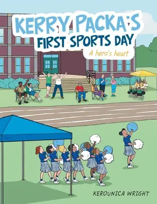 La première journée sportive de Kerry Packa : Le cœur d'un héros - Kerry Packa's First Sports Day: A Hero's Heart