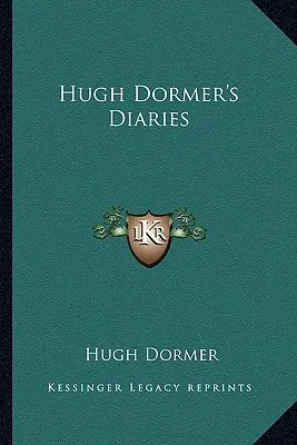 Journal de Hugh Dormer - Hugh Dormer's Diaries