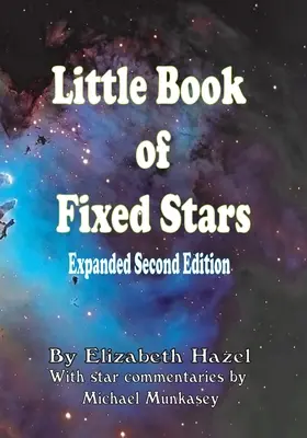 Petit livre des étoiles fixes : Deuxième édition augmentée - Little Book of Fixed Stars: Expanded Second Edition