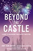 Au-delà du château : Un guide pour découvrir votre bonheur éternel - Beyond the Castle: A Guide to Discovering Your Happily Ever After