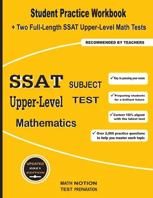 SSAT Upper-Level Subject Test Mathematics : Student Practice Workbook + Two Full-Length SSAT Upper-Level Math Tests (en anglais) - SSAT Upper-Level Subject Test Mathematics: Student Practice Workbook + Two Full-Length SSAT Upper-Level Math Tests