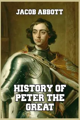 Histoire de Pierre le Grand - History of Peter the Great